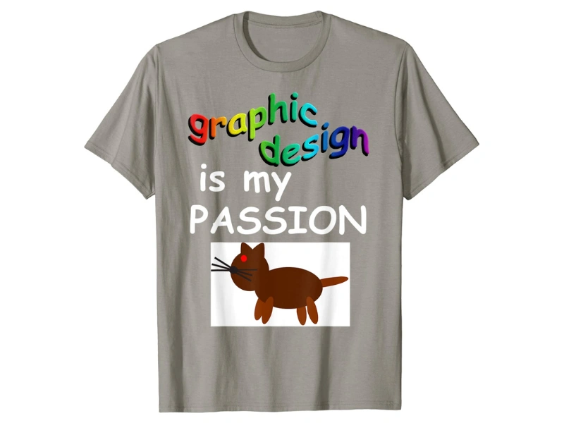 A graphic design themed T-shirt featuring the phrase “Graphic Design Is My Passion” with a creative visual style for designers.

Select 79 more words to run Humanizer.