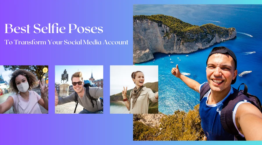 Take Better Selfies With These 97 Essential Selfie Poses & Posing Tips