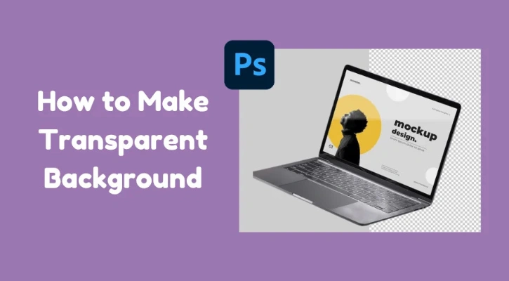 How to Make a Transparent Background (Easy Guide)