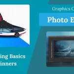 Photo Editing Basics for Beginners