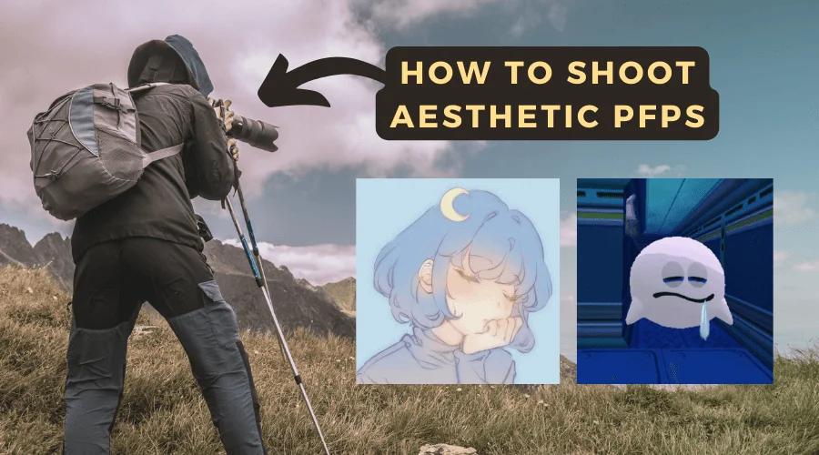 how to shoot aesthetic PFP