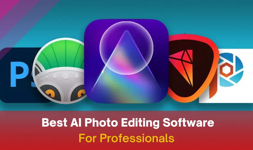 10 Best AI Photo Editing Software for Professionals