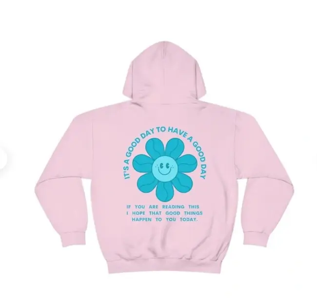 Have A Good Day Hoodie