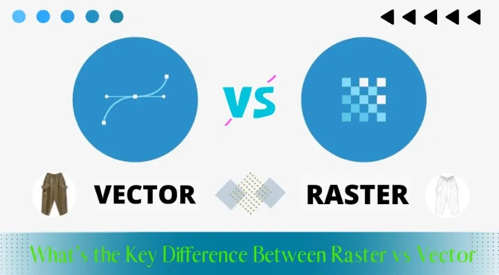 Raster vs Vector: Key Differences & Which Is Best Format?